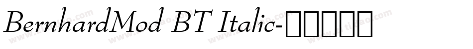 BernhardMod BT Italic字体转换